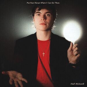 Niall McDowell - Put Your Hands Where I Can See Them  LP LP